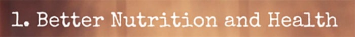 1. Better Nutrition and Health